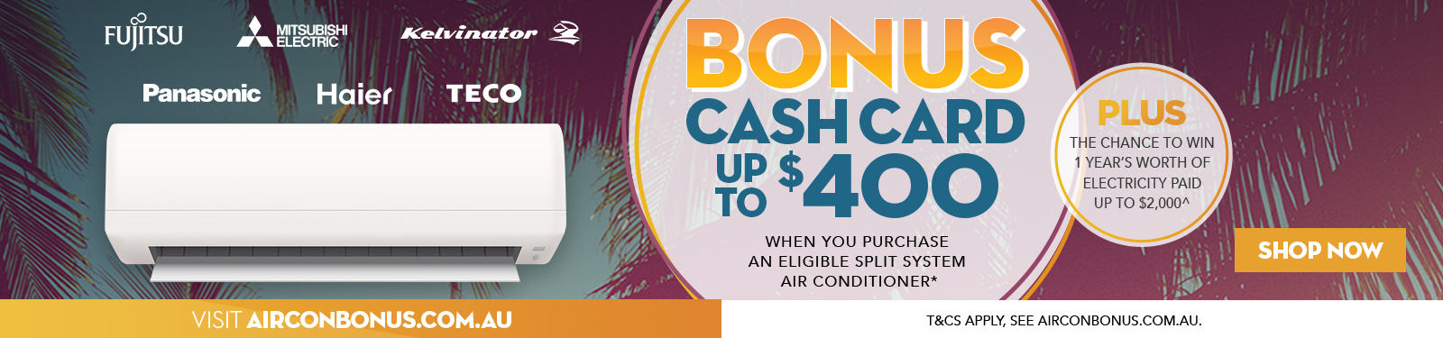 Bonus Prepaid Mastercard Valued At Up To $400 When You Purchase a Selected Split System Air Conditioner
